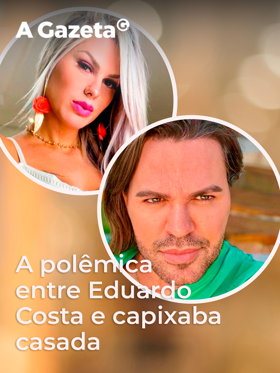 A Gazeta  Influenciadora capixaba e Eduardo Costa assumem namoro: 'Ele tem  dona